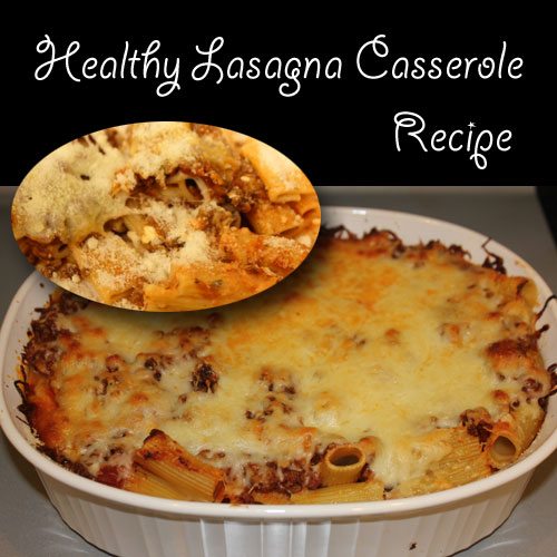 Healthy Lasagna Casserole Recipe